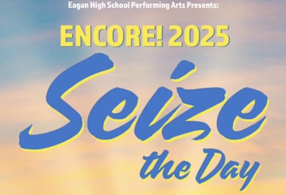 2025 Encore ‘Seize The Day’ hits Eagan High School